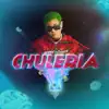 Chuleria - Single album lyrics, reviews, download