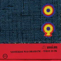 Yesterday Was Dramatic – Today Is OK (20th Anniversary Edition) by Múm album reviews, ratings, credits