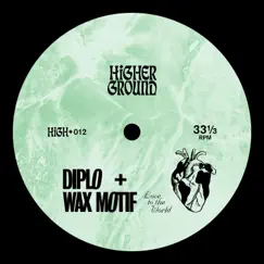 Love To the World - Single by Diplo & Wax Motif album reviews, ratings, credits