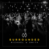 Surrounded - Michael W. Smith