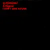 I Don't Give a Funk - Single album lyrics, reviews, download