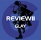 REVIEWⅡ 〜BEST OF GLAY〜