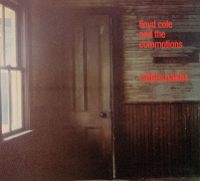 Lloyd Cole & The Commotions - Rattlesnakes (Deluxe Edition) artwork