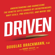 Douglas Brackmann, PhD & Randy Kelley - Driven: Understanding and Harnessing the Genetic Gifts Shared by Entrepreneurs, Navy SEALs, Pro Athletes, and Maybe You (Unabridged)