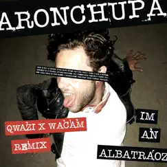 I'm an Albatraoz (Qwazi & Wacam Remix) - Single by AronChupa album reviews, ratings, credits
