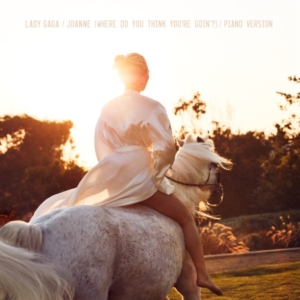 Joanne (Where Do You Think You're Goin'?) [Piano Version] - Single - Lady Gaga
