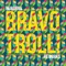 Bravo Troll (Joelistics - Kafka Remix) - Mathas lyrics
