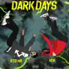 Dark Days (feat. Nuk) - Single album lyrics, reviews, download