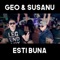 Esti Buna (feat. Susanu) - Geo lyrics