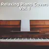 Relaxing Piano Covers: Vol. 1 album lyrics, reviews, download