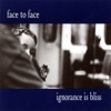 Ignorance Is Bliss, 1999