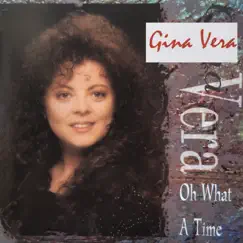 Oh What a Time by Gina Vera album reviews, ratings, credits