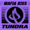 Tundra - Mafia Kiss lyrics