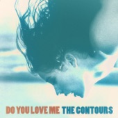 The Contours - Do You Love Me