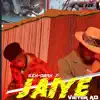 Jaiye (feat. Victor AD) - Single album lyrics, reviews, download
