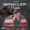 Moncler Bubble - Single album lyrics, reviews, download