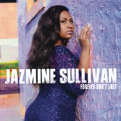 Jazmine Sullivan - Forever Don't Last