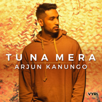 Arjun Kanungo - Tu Na Mera - Single artwork