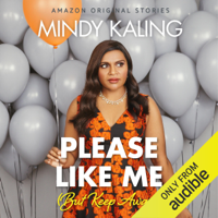 Mindy Kaling - Please Like Me (But Keep Away): Nothing Like I Imagined (Unabridged) artwork