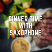 Dinner Time with Saxophone artwork