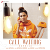 Call Waiting (Reprise) - Aastha Gill