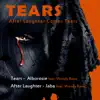 Tears (After Laughter Comes Tears) - Single album lyrics, reviews, download