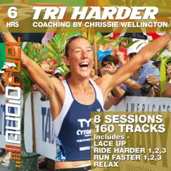 Tri Harder With Coaching from Chrissie Wellington - Podium Bundle Includes 8 Sessions: Motivation to Lace Up. Turbo Training With Ride Harder 1, 2 and 3. Interval Training With Run Faster 1, 2 and 3. Relax and Visualise With Chrissie by AudioFuel album reviews, ratings, credits