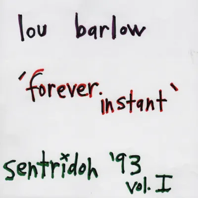 Forever Instant (Sentridoh '93), Vol. 1 - Lou Barlow