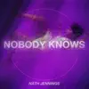 Stream & download Nobody Knows - Single