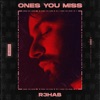 Ones You Miss by R3HAB