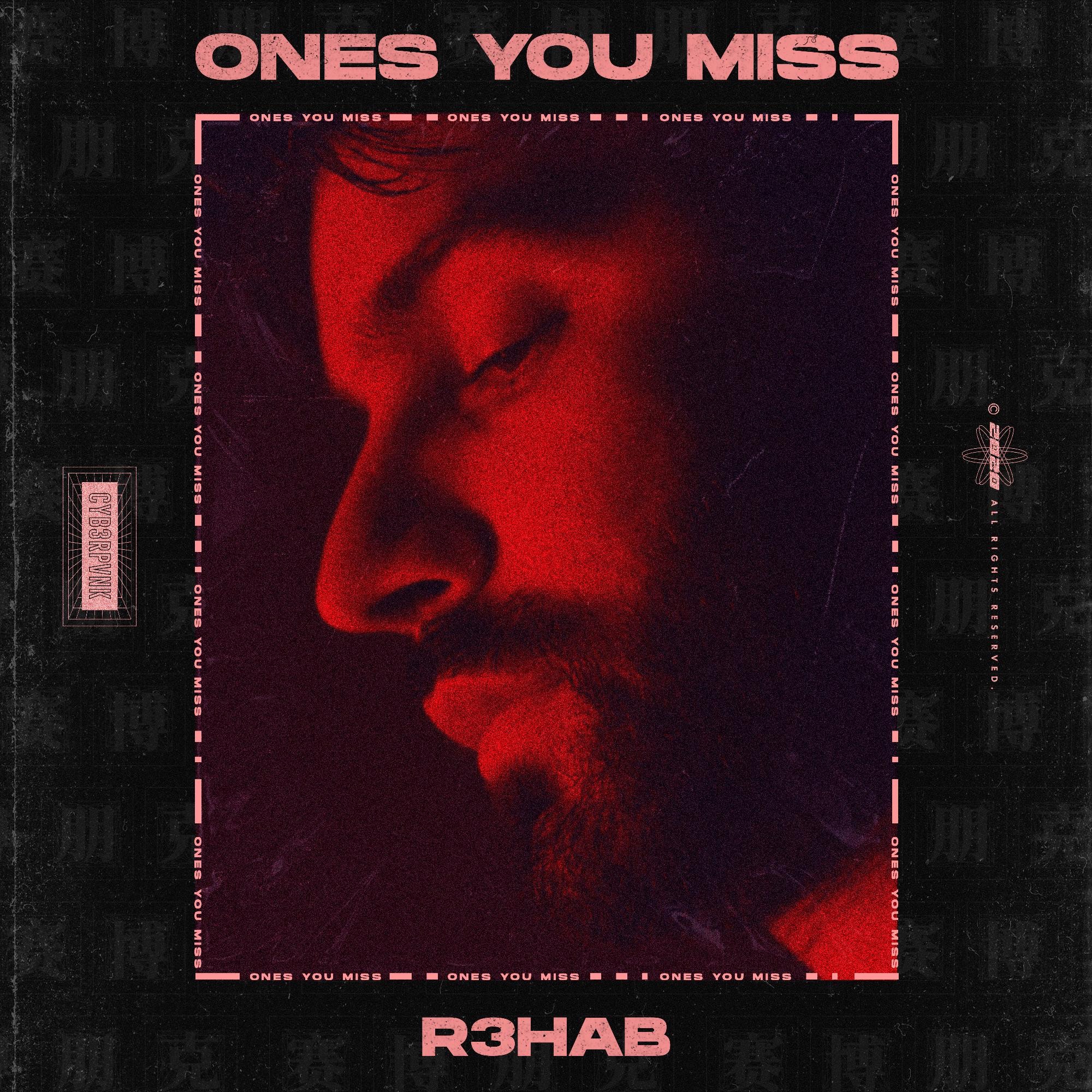 R3HAB - Ones You Miss - Single