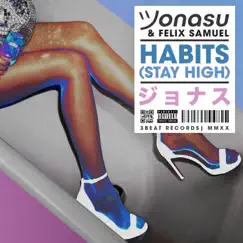 Habits (Stay High) - Single by Jonasu & Felix Samuel album reviews, ratings, credits