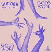 God's Work (feat. iLL BLU) by IAMDDB