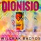 DIONISIO (feat. Pauline Oliveros & Indio Solari) - Wilcrak Badyos lyrics