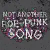 Not Another Pop-Punk Song - Single album lyrics, reviews, download
