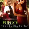 Que Buena Tu Ta - Single album lyrics, reviews, download