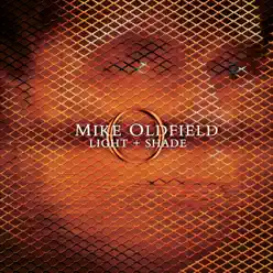 Light + Shade - Mike Oldfield