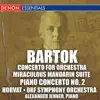 Stream & download Bartok: Concerto for Orchestra, Miraculous Mandarin Suite & 2nd Piano Concerto