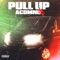 Pull Up (feat. $kinny G, Mic Ill & Awie) - ACDMND$ lyrics