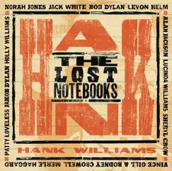 The Lost Notebooks of Hank Williams by Various Artists album reviews, ratings, credits