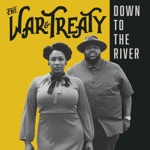 The War and Treaty - Down to the River