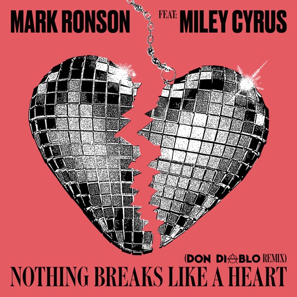 Nothing Breaks Like a Heart (feat. Miley Cyrus) [Don Diablo Remix] - Single - Mark Ronson