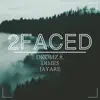 Stream & download 2 Faced (feat. Dimes)