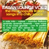 Italian Lounge, Vol. 2: The Most Popular Italian Songs in a Chilly Sauce