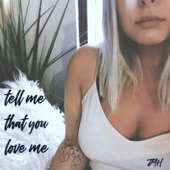 Tell Me That You Love Me artwork