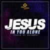 Jesus in You Alone - Single
