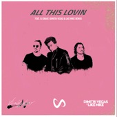All This Lovin (Dimitri Vegas & Like Mike Remix) artwork