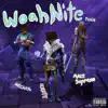 WoahNite (feat. 10k.Caash & Mace Supreme) [Remix] - Single album lyrics, reviews, download