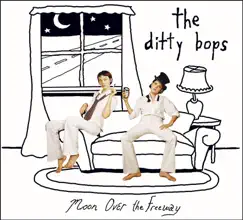 Moon Over the Freeway by The Ditty Bops album reviews, ratings, credits