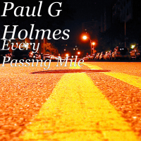Paul G Holmes - Every Passing Mile artwork
